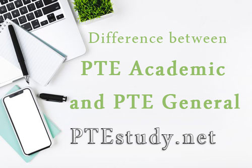PTE Academic and PTE General Test
